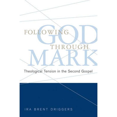 Following God through Mark | Ira Brent Driggers