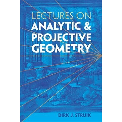 Lectures on Analytic and Projective Geometry Struik Dirk J. Paperback