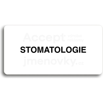 ACCEPT Piktogram STOMATOLOGIE - bílá tabulka - černý tisk bez rámečku