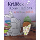 Králiček Kornel rád číta Vyfarbi si príbeh - Bently Peter