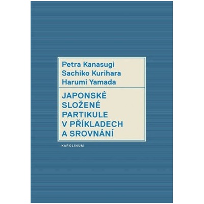 Japonské složené partikule v užití a srovnání - Kanasugi a kolektiv Petra