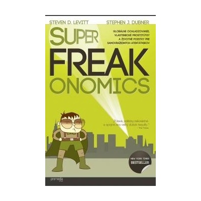 SuperFreakonomics - Steven D. Levitt a Stephen J. Dubner