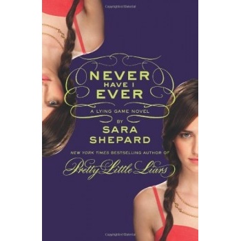 Never Have I Ever: A Lying Game Novel - Paperb- Sara Shepard