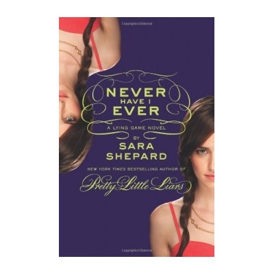 Never Have I Ever: A Lying Game Novel - Paperb- Sara Shepard