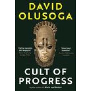 Cult of Progress | David Olusoga (ISBN: 9781781259986)