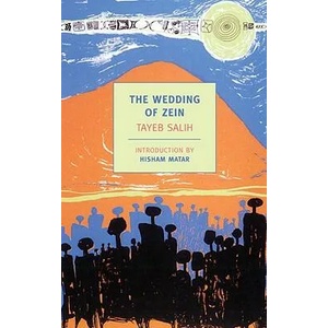 The Wedding of Zein | Tayeb Salih, Hisham Matar, Denys Johnson-Davies (ISBN: 9781590173428)