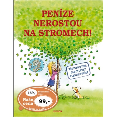 Peníze nerostou na stromech! -