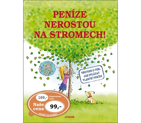 Peníze nerostou na stromech! -
