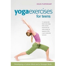 Yoga Exercises for Teens: Developing a Calmer Mind and a Stronger Body Purperhart HelenPaperback