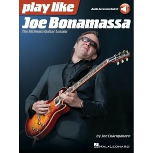 Play Like Joe Bonamassa: The Ultimate Guitar Lesson - Book with Online Audio by Joe Charupakorn | GUITAR (ISBN: 9781540056016)