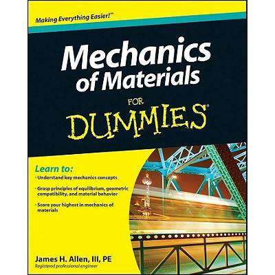 Mechanics of Materials For Dummies Allen James H.