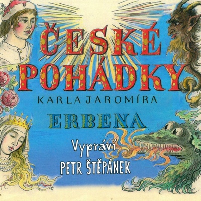 České pohádky Karla Jaromíra Erbena - Karel Jaromír Erben