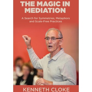 The Magic in Mediation | Kenneth Cloke (2023)