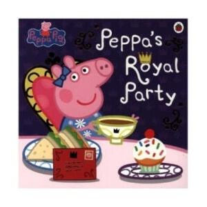 Peppa Pig: Peppa's Royal Party | PIG PEPPA (ISBN: 9780241543429)