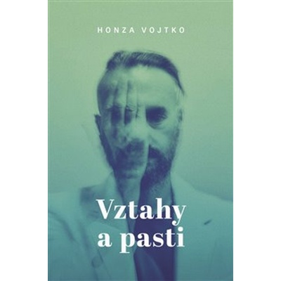 Vztahy a pasti - Honza Vojtko