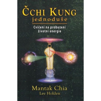 Čchi kung jednoduše - Chia Mantak, Lee Holden