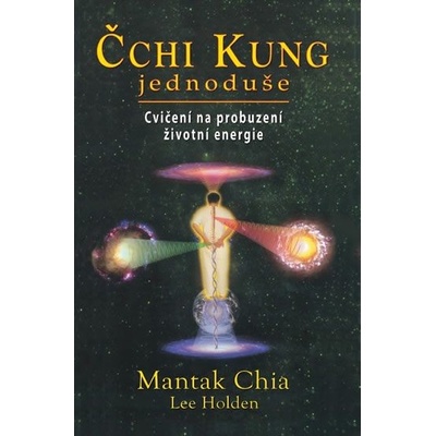 Čchi kung jednoduše - Chia Mantak, Lee Holden