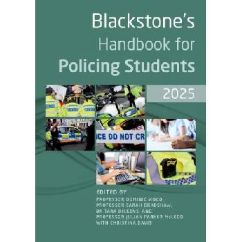 Blackstone's Handbook for Policing Students 2025 | Sarah Bradshaw, Tara Dickens, Julian Parker-McLeod, Christina Davis