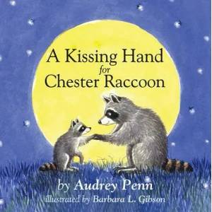 Kissing Hand for Chester Raccoon (2014)