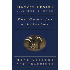 The Game for a Lifetime: More Lessons and Teachings | Harvey Penick, Bud Shrake, Bud Shrake (1999)