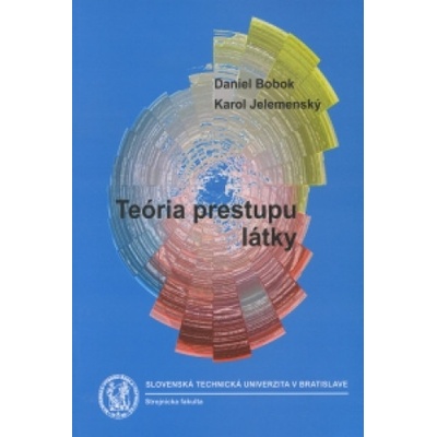 Teória prestupu látky - Daniel Bobok, Karol Jelemenský