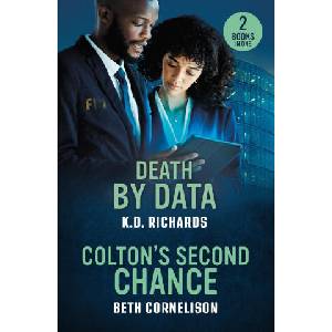 Death By Data / Colton's Second Chance | K. D. Richards (ISBN: 9780263397369)
