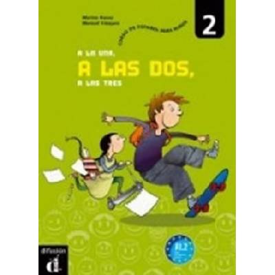 A la una, a las dos, a las tres 2 – Libro del alumno