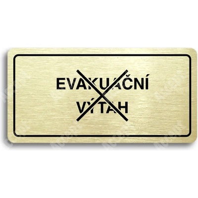 ACCEPT Piktogram TOTO NENÍ EVAKUAČNÍ VÝTAH - zlatá tabulka - černý tisk