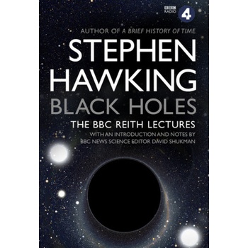 Black Holes: The Reith Lectures Hawking Stephen