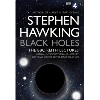 Black Holes: The Reith Lectures Hawking Stephen