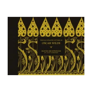 Illustrated letters of Oscar Wilde | Juliet Gardiner (ISBN: 9781849945837)