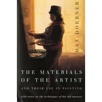 Image 1 of The Materials of the Artist and Their Use in Painting: With Notes on the Techniques of the Old Masters, Revised Edition | Max Doerner, Eugen Neuhaus