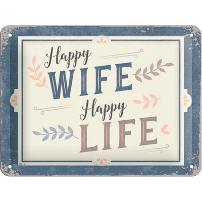 Postershop Plechová cedule: Happy Wife Happy Life - 15x20 cm