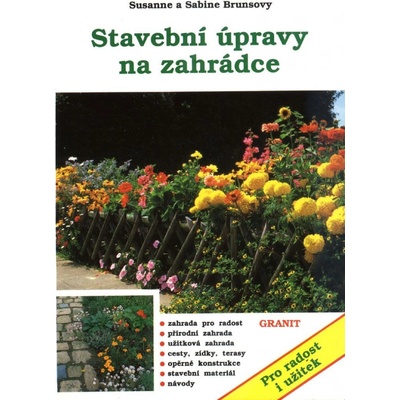 Stavební úpravy na zahrádce -- Pro radost i užitek - Susanne, Sabine Brunsovy