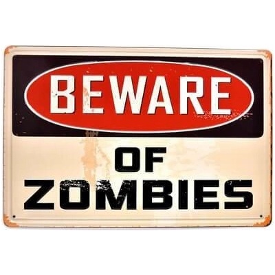 Ceduľa Warning - Of Zombies Vintage style 30cm x 20cm Plechová tabuľa