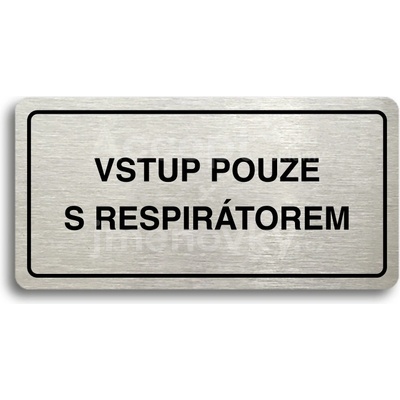 ACCEPT Piktogram VSTUP POUZE S RESPIRÁTOREM - stříbrná tabulka - černý tisk