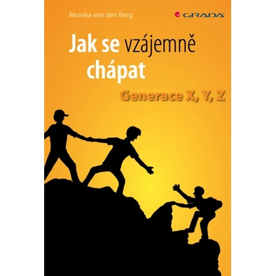Jak se vzájemně chápat: Generace X, Y, Z - den Berg Monika van