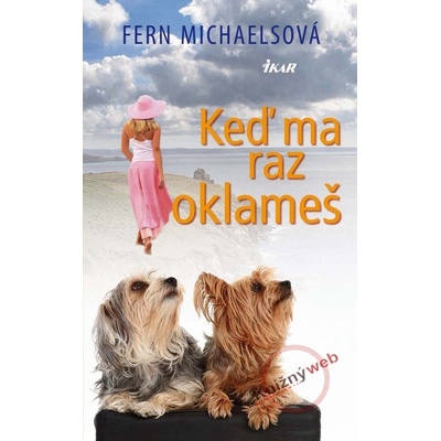 Keď ma raz oklameš - Fern Michaelsová