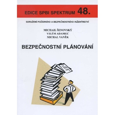 Bezpečnostní plánování - Michail Šenovský, Vilém Adamec, Michal Vaněk