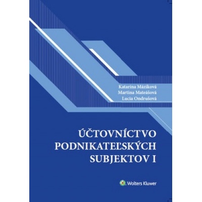 Účtovníctvo podnikateľských subjektov I. - Máziková, Katarína
