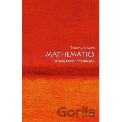 Mathematics: A Very Short Introduction - T. Gowers