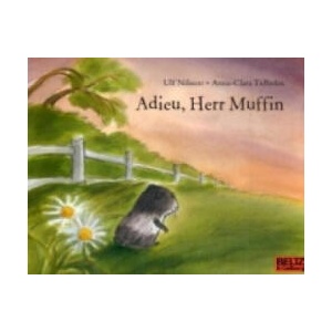 Adieu, Herr Muffin | Ulf Nilsson, Anna-Clara Tidholm, Ole Könnecke (ISBN: 9783407760470)