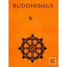 Buddhismus 5 Antologie - Dr.D.Burns, R.Abraham, Padmasiri de Silva