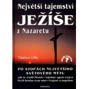 Největší tajemství Ježíše z Nazaretu -- Po stopách největšího světového mýtu - Vladimír Liška