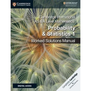 Cambridge International AS & A Level Mathematics Probability & Statistics 1 Worked Solutions Manual with Digital Access | Dean Chalmers (ISBN: 9781108613095)