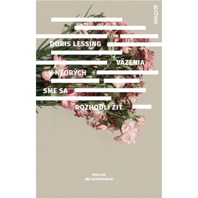 Väzenia, v ktorých sme sa rozhodli žiť - Doris Lessing