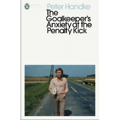 Goalkeeper's Anxiety at the Penalty Kick | Peter Handke