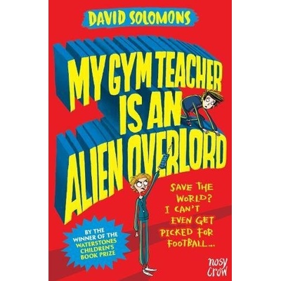 My Gym Teacher is an Alien Overlord Solomons David