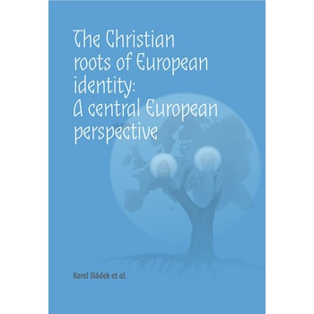 The Christian roots of European identity - Karel Sládek