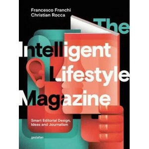 Intelligent Lifestyle Magazine | Francesco Franchi, Christian Rocca, Sven Ehmann, Robert Klanten (2016)